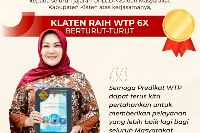 Pemerintah Kabupaten Klaten kembali meraih Penghargaan Wajar Tanpa Pengecualian (WTP) untuk yang Ke- 6 atas Laporan Keuangan Pemerintah Kabupaten Klaten Tahun 2023