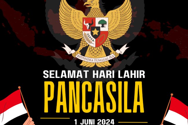 Selamat “HARI LAHIR PANCASILA” 1 Juni 2024